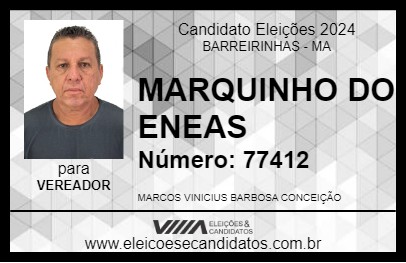 Candidato MARQUINHO DO ENEAS 2024 - BARREIRINHAS - Eleições