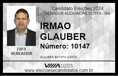 Candidato IRMAO GLAUBER 2024 - SENADOR ALEXANDRE COSTA - Eleições