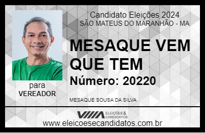 Candidato MESAQUE VEM QUE TEM 2024 - SÃO MATEUS DO MARANHÃO - Eleições