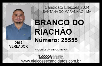 Candidato BRANCO DO RIACHÃO 2024 - SANTANA DO MARANHÃO - Eleições