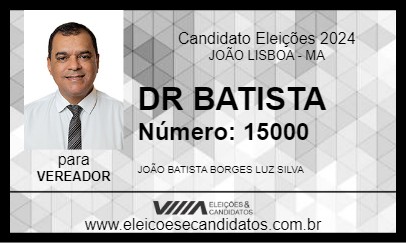 Candidato DR BATISTA 2024 - JOÃO LISBOA - Eleições