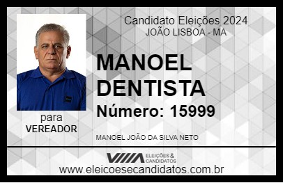 Candidato MANOEL DENTISTA 2024 - JOÃO LISBOA - Eleições