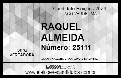 Candidato RAQUEL ALMEIDA 2024 - LAGO VERDE - Eleições