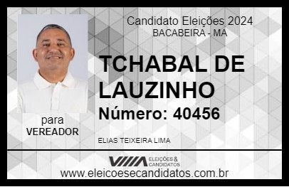 Candidato TCHABAL DE LAUZINHO 2024 - BACABEIRA - Eleições