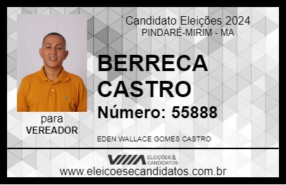 Candidato BERRECA CASTRO 2024 - PINDARÉ-MIRIM - Eleições