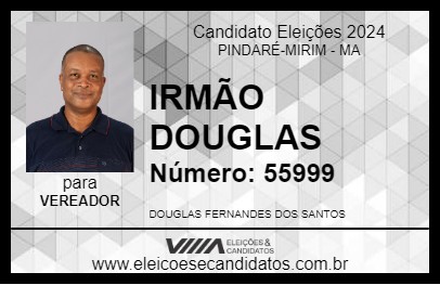 Candidato IRMÃO DOUGLAS 2024 - PINDARÉ-MIRIM - Eleições