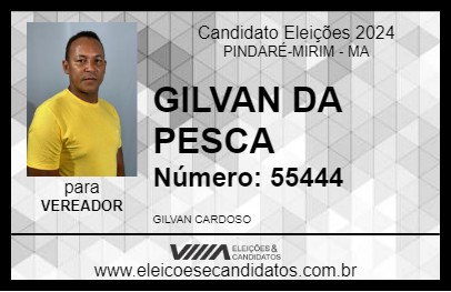 Candidato GILVAN DA PESCA 2024 - PINDARÉ-MIRIM - Eleições