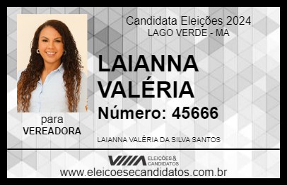 Candidato LAIANNA VALÉRIA 2024 - LAGO VERDE - Eleições