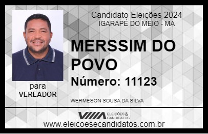 Candidato MERSSIM DO POVO 2024 - IGARAPÉ DO MEIO - Eleições