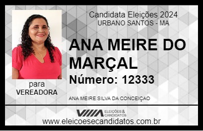 Candidato ANA MEIRE DO MARÇAL 2024 - URBANO SANTOS - Eleições