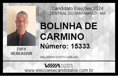 Candidato BOLINHA DE CARMINO 2024 - CENTRAL DO MARANHÃO - Eleições