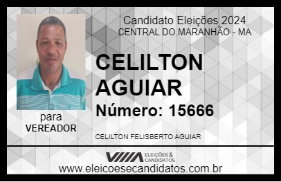 Candidato CELILTON AGUIAR 2024 - CENTRAL DO MARANHÃO - Eleições