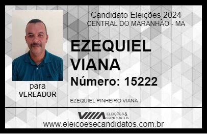 Candidato EZEQUIEL VIANA 2024 - CENTRAL DO MARANHÃO - Eleições