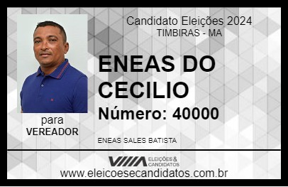 Candidato ENEAS DO CECILIO 2024 - TIMBIRAS - Eleições