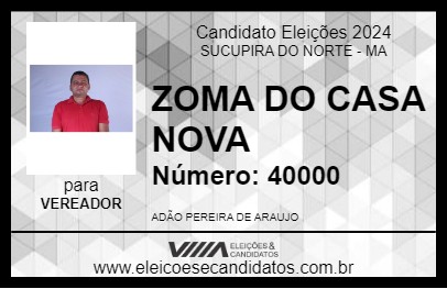 Candidato ZOMA DO CASA NOVA 2024 - SUCUPIRA DO NORTE - Eleições