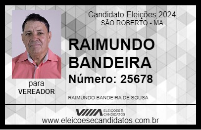 Candidato RAIMUNDO BANDEIRA 2024 - SÃO ROBERTO - Eleições