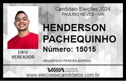 Candidato HENDERSON PACHEQUINHO 2024 - PAULINO NEVES - Eleições