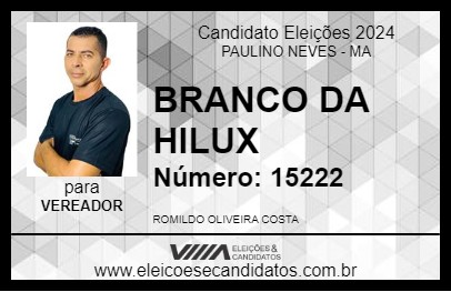 Candidato BRANCO DA HILUX 2024 - PAULINO NEVES - Eleições