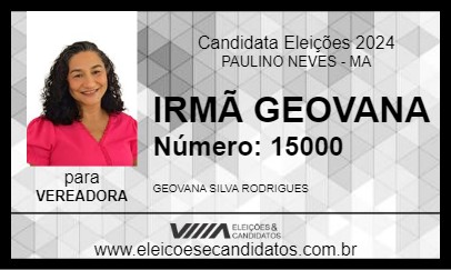 Candidato IRMÃ GEOVANA 2024 - PAULINO NEVES - Eleições