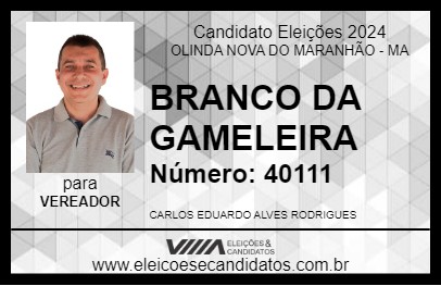 Candidato BRANCO DA GAMELEIRA 2024 - OLINDA NOVA DO MARANHÃO - Eleições