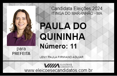 Candidato PAULA DO QUININHA 2024 - ITINGA DO MARANHÃO - Eleições