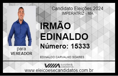 Candidato IRMÃO EDINALDO 2024 - IMPERATRIZ - Eleições