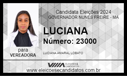 Candidato LUCIANA 2024 - GOVERNADOR NUNES FREIRE - Eleições