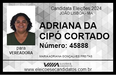 Candidato ADRIANA DA CIPÓ CORTADO 2024 - JOÃO LISBOA - Eleições