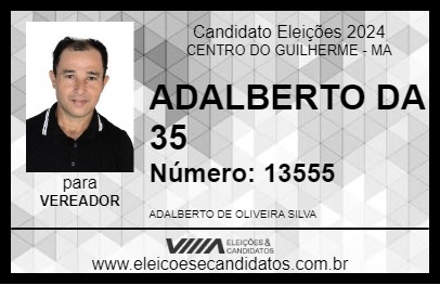 Candidato ADALBERTO DA 35 2024 - CENTRO DO GUILHERME - Eleições