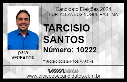 Candidato TARCISIO SANTOS  2024 - FORTALEZA DOS NOGUEIRAS - Eleições