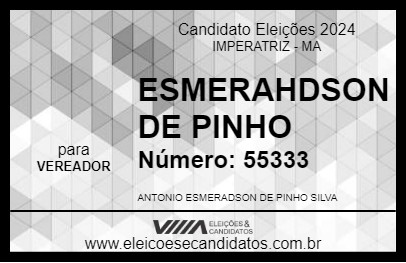 Candidato ESMERAHDSON DE PINHO 2024 - IMPERATRIZ - Eleições