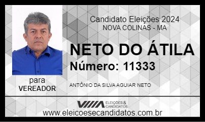 Candidato NETO DO ÁTILA 2024 - NOVA COLINAS - Eleições