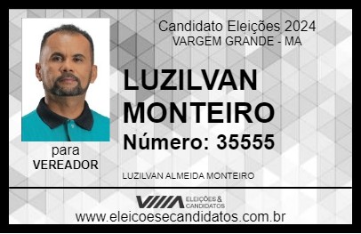 Candidato LUZILVAN MONTEIRO 2024 - VARGEM GRANDE - Eleições