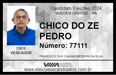 Candidato CHICO DO ZE PEDRO 2024 - VARGEM GRANDE - Eleições