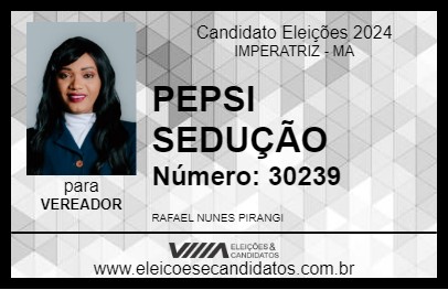 Candidato PEPSI SEDUÇÃO 2024 - IMPERATRIZ - Eleições