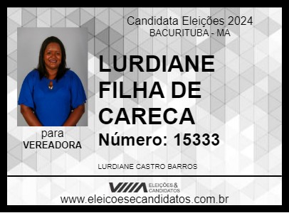 Candidato LURDIANE FILHA DE CARECA 2024 - BACURITUBA - Eleições