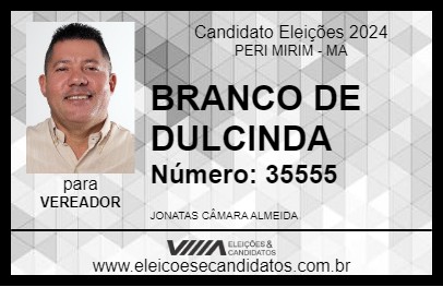 Candidato BRANCO DE DULCINDA 2024 - PERI MIRIM - Eleições