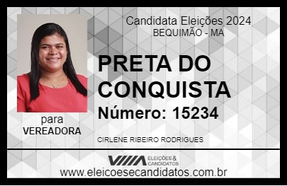 Candidato PRETA DO CONQUISTA 2024 - BEQUIMÃO - Eleições