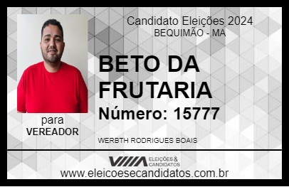 Candidato BETO DA FRUTARIA 2024 - BEQUIMÃO - Eleições