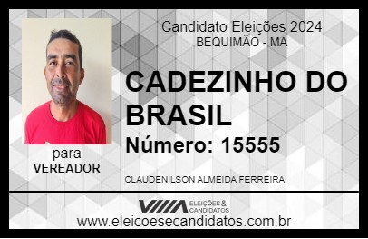 Candidato CADEZINHO DO BRASIL 2024 - BEQUIMÃO - Eleições