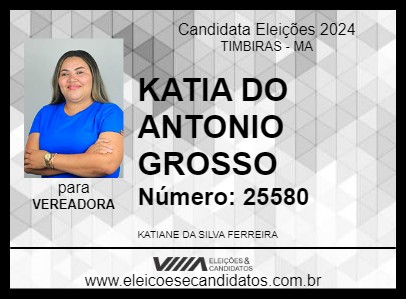 Candidato KATIA DO ANTONIO GROSSO 2024 - TIMBIRAS - Eleições