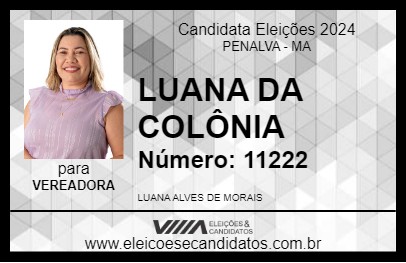 Candidato LUANA DA COLÔNIA 2024 - PENALVA - Eleições