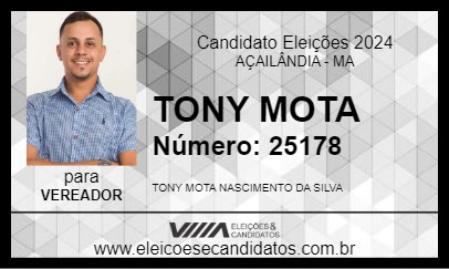 Candidato TONY MOTA 2024 - AÇAILÂNDIA - Eleições