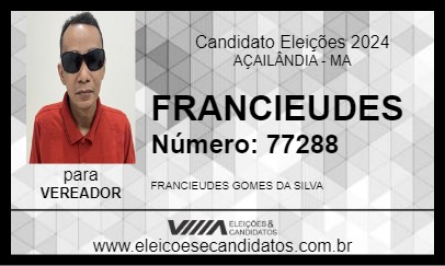 Candidato FRANCIEUDES  2024 - AÇAILÂNDIA - Eleições