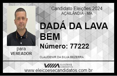 Candidato DADÁ DA LAVA BEM 2024 - AÇAILÂNDIA - Eleições