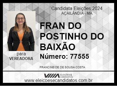 Candidato FRAN DO POSTINHO DO BAIXÃO 2024 - AÇAILÂNDIA - Eleições