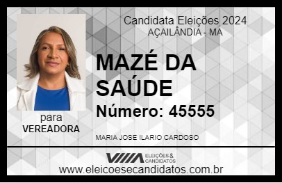 Candidato MAZÉ DA SAÚDE 2024 - AÇAILÂNDIA - Eleições