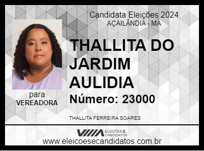 Candidato THALLITA DO JARDIM AULIDIA 2024 - AÇAILÂNDIA - Eleições