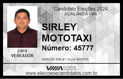 Candidato SIRLEY MOTOTAXI 2024 - AÇAILÂNDIA - Eleições