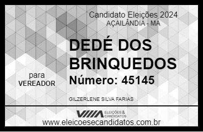 Candidato DEDÉ DOS BRINQUEDOS 2024 - AÇAILÂNDIA - Eleições